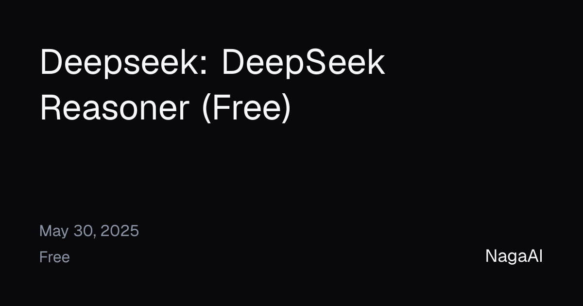 DeepSeek Reasoner (Free) API Provider | NagaAI