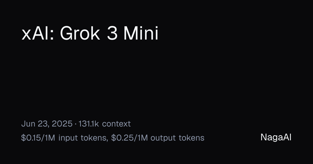 Grok 3 Mini API Provider | NagaAI