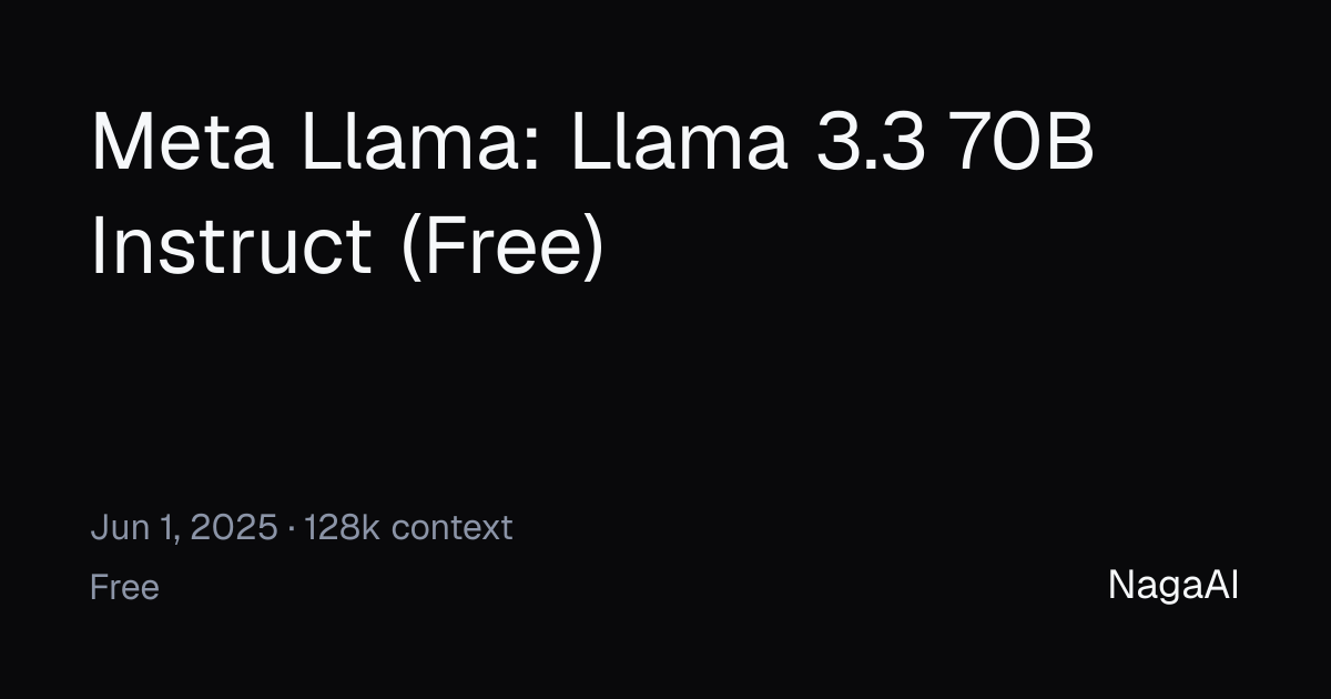 Llama 3.3 70B Instruct (Free) API Provider | NagaAI