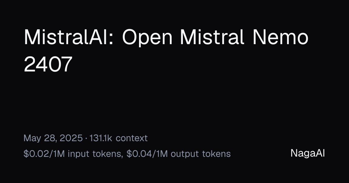 Open Mistral Nemo 2407 API Provider | NagaAI