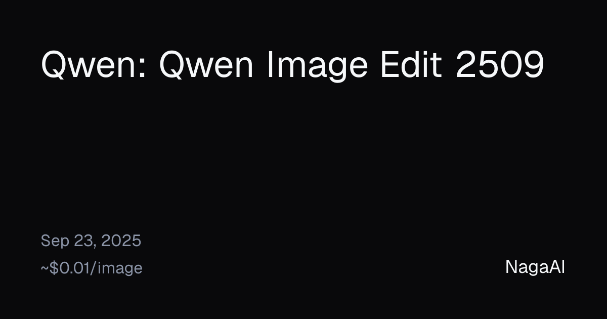 Qwen Image Edit 2509 — Model | NagaAI