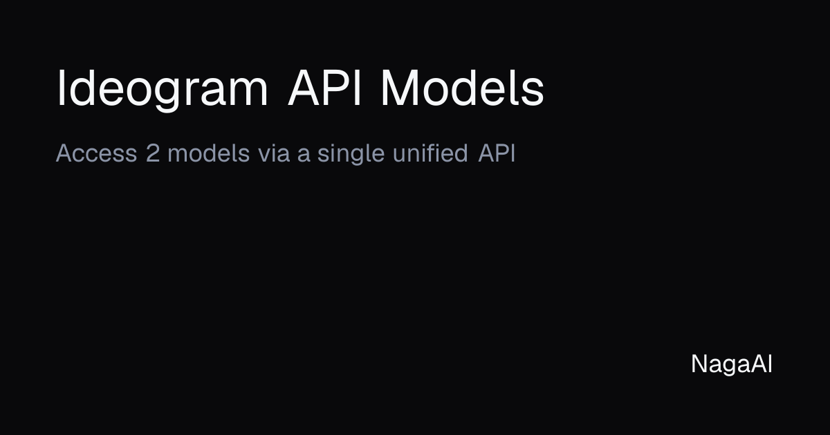 Ideogram Models API Provider | NagaAI